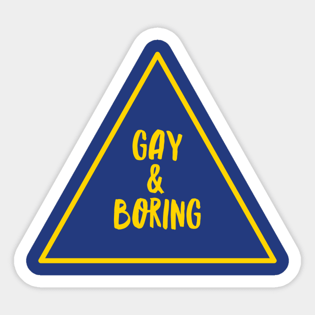 Gay & Boring Sticker by JasonLloyd